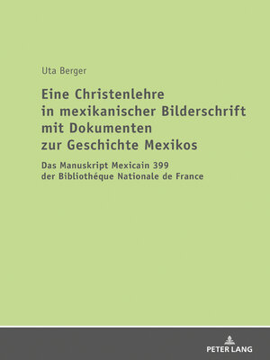 cover image of Eine Christenlehre in mexikanischer Bilderschrift mit Dokumenten zur Geschichte Mexikos